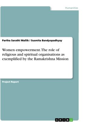Bandyopadhyay / Mallik |  Women empowerment. The role of religious and spiritual organisations as exemplified by the Ramakrishna Mission | Buch |  Sack Fachmedien