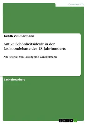 Zimmermann |  Antike Schönheitsideale in der Laokoondebatte des 18. Jahrhunderts | eBook | Sack Fachmedien