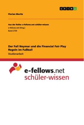 Moritz |  Der Fall Neymar und die Financial Fair Play Regeln im Fußball | Buch |  Sack Fachmedien