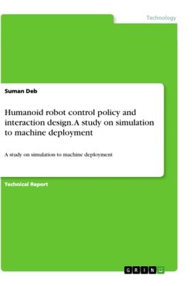 Deb |  Humanoid robot control policy and interaction design. A study on simulation to machine deployment | Buch |  Sack Fachmedien