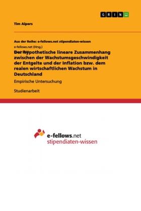 Alpers |  Der hypothetische lineare Zusammenhang zwischen der Wachstumsgeschwindigkeit der Entgelte und der Inflation bzw. dem realen wirtschaftlichen Wachstum in Deutschland | Buch |  Sack Fachmedien