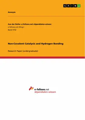 Anonymous |  Non-Covalent Catalysis and Hydrogen Bonding | eBook | Sack Fachmedien