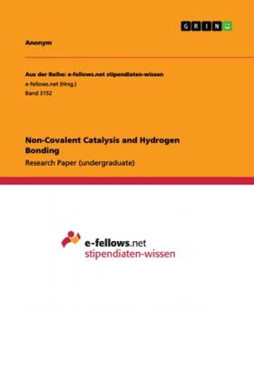 Non-Covalent Catalysis and Hydrogen Bonding | Buch | 978-3-668-99571-0 | www.sack.de