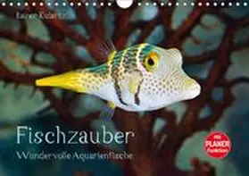 Kulartz |  Fischzauber - Wundervolle Aquarienfische (Wandkalender 2018 DIN A4 quer) | Sonstiges |  Sack Fachmedien