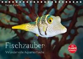 Kulartz |  Fischzauber - Wundervolle Aquarienfische (Tischkalender 2018 DIN A5 quer) | Sonstiges |  Sack Fachmedien