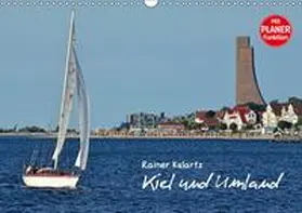 Kulartz |  Kiel und Umland (Wandkalender 2018 DIN A3 quer) | Sonstiges |  Sack Fachmedien