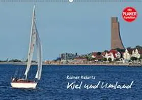 Kulartz |  Kiel und Umland (Wandkalender 2018 DIN A2 quer) | Sonstiges |  Sack Fachmedien
