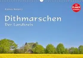 Kulartz |  Dithmarschen - Der Landkreis (Wandkalender 2018 DIN A3 quer) | Sonstiges |  Sack Fachmedien