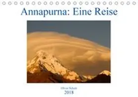 Schulz |  Annapurna: Eine Reise (Tischkalender 2018 DIN A5 quer) | Sonstiges |  Sack Fachmedien