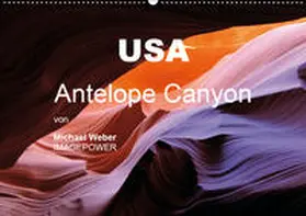 Weber |  USA - Antelope Canyon (Wandkalender 2019 DIN A2 quer) | Sonstiges |  Sack Fachmedien