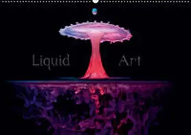 Reugels |  Liquid Art - Magische Momente mit Wassertropfen (Wandkalender 2019 DIN A2 quer) | Sonstiges |  Sack Fachmedien