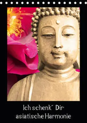 Sattler | Ich schenk' Dir asiatische Harmonie (Tischkalender 2019 DIN A5 hoch) | Sonstiges | 978-3-669-41402-9 | www.sack.de