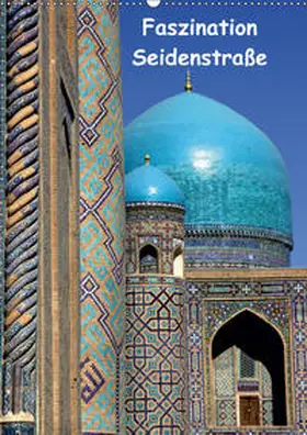 Raab |  Faszination Seidenstraße (Wandkalender 2019 DIN A2 hoch) | Sonstiges |  Sack Fachmedien
