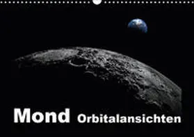 Schilling und Michael Wlotzka |  Mond Orbitalansichten (Wandkalender 2019 DIN A3 quer) | Sonstiges |  Sack Fachmedien