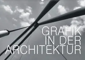 J. Richtsteig |  GRAFIK IN DER ARCHITEKTUR (Wandkalender 2019 DIN A2 quer) | Sonstiges |  Sack Fachmedien