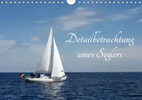 Riedel |  Detailbetrachtung eines Seglers (Wandkalender 2019 DIN A4 quer) | Sonstiges |  Sack Fachmedien
