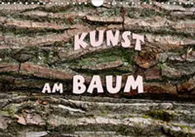 Haafke | Kunst am Baum (Wandkalender 2019 DIN A4 quer) | Sonstiges | 978-3-669-43236-8 | www.sack.de