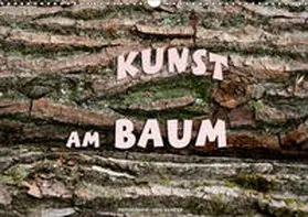 Haafke | Kunst am Baum (Wandkalender 2019 DIN A3 quer) | Sonstiges | 978-3-669-43237-5 | www.sack.de