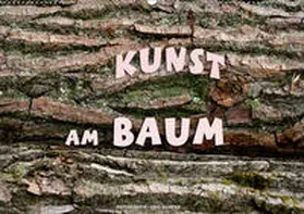 Haafke |  Kunst am Baum (Wandkalender 2019 DIN A2 quer) | Sonstiges |  Sack Fachmedien