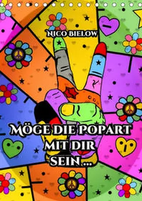 Bielow |  M?ge die Popart mit dir sein ... von Nico Bielow (Tischkalender 2019 DIN A5 hoch) | Sonstiges |  Sack Fachmedien