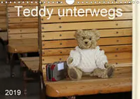 Schnellewelten |  Teddy unterwegs (Wandkalender 2019 DIN A4 quer) | Sonstiges |  Sack Fachmedien