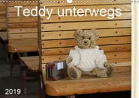Schnellewelten |  Teddy unterwegs (Wandkalender 2019 DIN A3 quer) | Sonstiges |  Sack Fachmedien