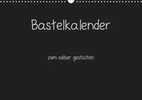 Pantau |  Bastelkalender - Schwarz (Wandkalender 2019 DIN A3 quer) | Sonstiges |  Sack Fachmedien