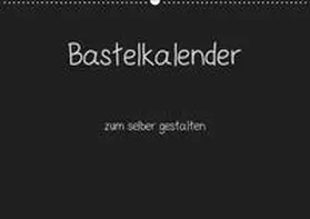 Pantau |  Bastelkalender - Schwarz (Wandkalender 2019 DIN A2 quer) | Sonstiges |  Sack Fachmedien