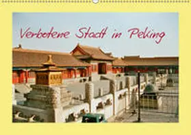 Schneller |  Verbotene Stadt in Peking (Wandkalender 2019 DIN A2 quer) | Sonstiges |  Sack Fachmedien