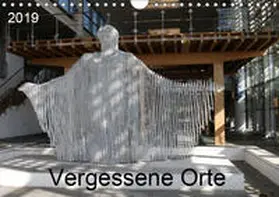 Schnellewelten |  Vergessene Orte (Wandkalender 2019 DIN A4 quer) | Sonstiges |  Sack Fachmedien
