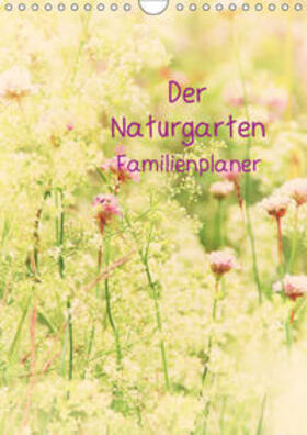 Riedel | Der Naturgarten Familienplaner (Wandkalender 2019 DIN A4 hoch) | Sonstiges | 978-3-669-47454-2 | sack.de