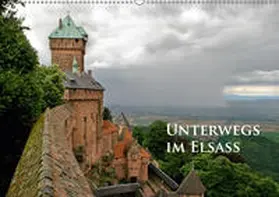 Schmidt |  Unterwegs im Elsass (Wandkalender 2019 DIN A2 quer) | Sonstiges |  Sack Fachmedien