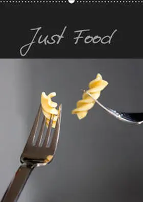 Roth |  Just Food (Wandkalender 2019 DIN A2 hoch) | Sonstiges |  Sack Fachmedien