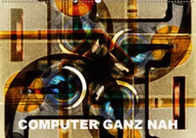 Spescha |  Computer ganz nah (Wandkalender 2019 DIN A2 quer) | Sonstiges |  Sack Fachmedien