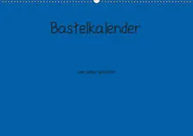 Pantau |  Bastelkalender - Blau (Wandkalender 2019 DIN A2 quer) | Sonstiges |  Sack Fachmedien