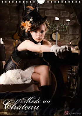 Weggel |  Mode au Chateau (Wandkalender 2019 DIN A4 hoch) | Sonstiges |  Sack Fachmedien