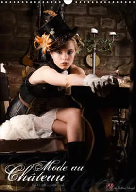Weggel |  Mode au Chateau (Wandkalender 2019 DIN A3 hoch) | Sonstiges |  Sack Fachmedien