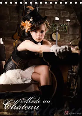 Weggel |  Mode au Chateau (Tischkalender 2019 DIN A5 hoch) | Sonstiges |  Sack Fachmedien