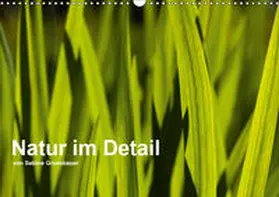 Grossbauer | Natur im Detail (Wandkalender 2019 DIN A3 quer) | Sonstiges | 978-3-669-51741-6 | www.sack.de