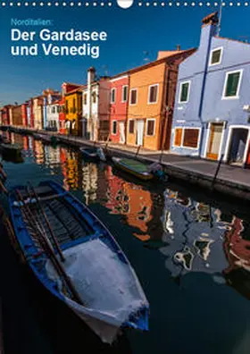 Grossbauer |  Norditalien: der Gardasee und Venedig (Wandkalender 2019 DIN A3 hoch) | Sonstiges |  Sack Fachmedien
