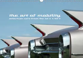 Hebbel-Seeger |  The art of mobility - american cars from the 50s & 60s (Wandkalender 2019 DIN A3 quer) | Sonstiges |  Sack Fachmedien