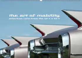 Hebbel-Seeger |  The art of mobility - american cars from the 50s & 60s (Wandkalender 2019 DIN A2 quer) | Sonstiges |  Sack Fachmedien