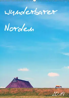 N |  wunderbarer Norden (Wandkalender 2019 DIN A2 hoch) | Sonstiges |  Sack Fachmedien