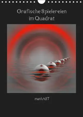 Manhart / manhART |  Grafische Spielereien im Quadrat (Wandkalender 2019 DIN A4 hoch) | Sonstiges |  Sack Fachmedien