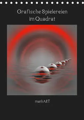 Manhart / manhART |  Grafische Spielereien im Quadrat (Tischkalender 2019 DIN A5 hoch) | Sonstiges |  Sack Fachmedien