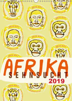 Schmitt |  Afrika-Sehnsucht 2019 (Wandkalender 2019 DIN A3 hoch) | Sonstiges |  Sack Fachmedien