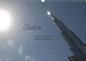 Falk |  Dubai. Glanz unter der Sonne Arabiens (Wandkalender 2019 DIN A3 quer) | Sonstiges |  Sack Fachmedien