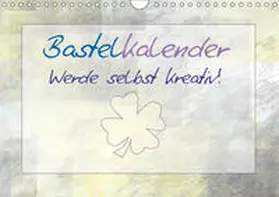 Viola |  Bastelkalender - Werde selbst kreativ! (Wandkalender 2019 DIN A4 quer) | Sonstiges |  Sack Fachmedien