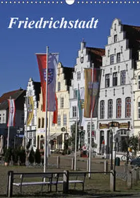 Lindert-Rottke |  Friedrichstadt (Wandkalender 2019 DIN A3 hoch) | Sonstiges |  Sack Fachmedien