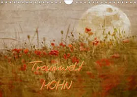 Manhart / manhART |  Traumwelt MOHN (Wandkalender 2019 DIN A4 quer) | Sonstiges |  Sack Fachmedien